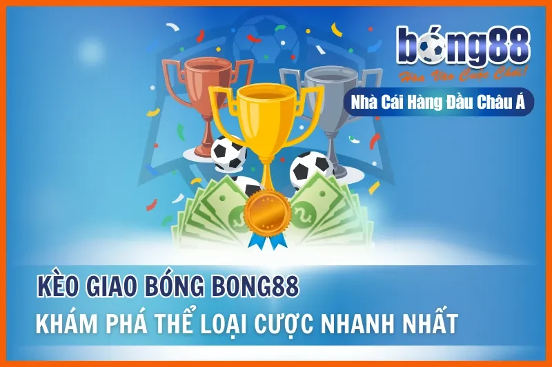 Kèo Giao Bóng