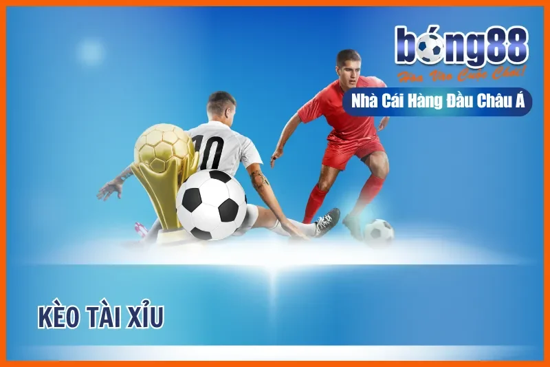 Bet kèo tài xỉu đa thể loại hấp dẫn tại BONG88