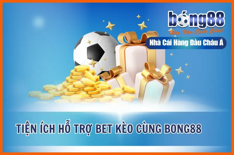Cá độ bóng đá tiện lợi cùng nhà cái BONG88